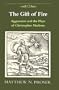 The Gift of Fire (Renaissance and Baroque Studies and Texts)