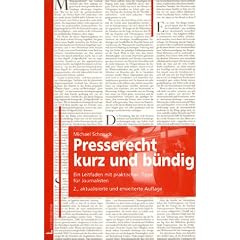 Presserecht kurz und b�ndig: Ein Leitfaden mit praktischen Tips f�r Journalisten