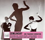 Zemlinsky: Une Tragédie Florentine