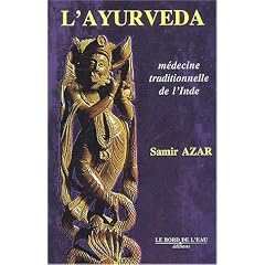 L'Ayurveda : M�decine et Astrologie traditionnelles de l'Inde