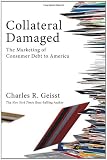 Collateral Damaged: The Marketing of Consumer Debt to America (Bloomberg)