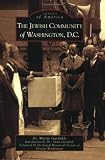 The Jewish Community of Washington, D.C.   (DC) (Images of America) et al Dr. Martin Garfinkle