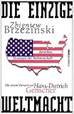 Die einzige Weltmacht - Amerikas Strategie der Vorherrschaft - Zbigniew Brzezinski