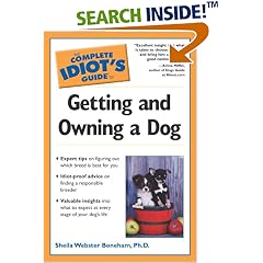 The Complete Idiot's Guide to Getting and Owning a Dog