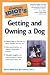 The Complete Idiot's Guide to Getting and Owning a Dog