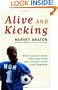 Alive and Kicking: When Soccer Moms Take the Field and Change Their Lives Forever