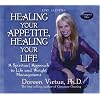 Healing Your Appetite, Healing Your Life