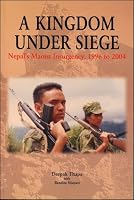 A Kingdom Under Siege: Nepal's Maoist Insurgency, 1996 to 2004