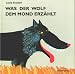 Bücher : Was der Wolf dem Mond erzählt