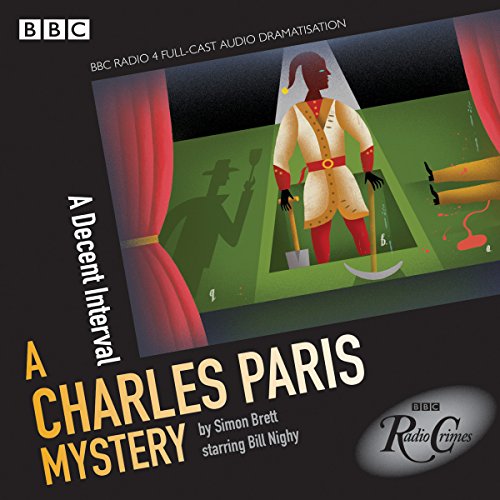 Charles Paris: A Decent Interval: A BBC Radio 4 Full-Cast Dramatisation