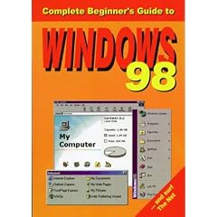 Complete Beginner's Guide to Windows 98