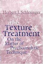 The Texture of Treatment: On the Matter of Psychoanalytic Technique