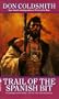 Trail of the Spanish Bit: Spanish Bit Saga, Number 1 (The Spanish Bit Saga)