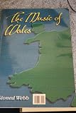 Cerddoriaeth Cymru : The music of Wales