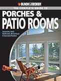 51TPLmcTWFL. SL160  Black & Decker Complete Guide to Porches & Patio Rooms: Sunrooms, Patio Enclosures, Breezeways & Screened Porches
