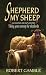Shepherd My Sheep: Lessons Drawn from Thirty Years Among the Shepherds