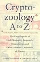 Cryptozoology A To Z : The Encyclopedia Of Loch Monsters Sasquatch Chupacabras And Other Authentic M