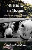 A Mule in Rouen: A Discovery of Upper Normandy