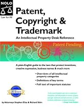 Patent, Copyright & Trademark: An Intellectual Property Desk Reference