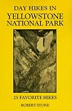 Day Hikes in Yellowstone National Park: 25 Favorite Hikes (The Day Hikes Series)