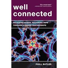 Well Connected: Releasing Power, Restoring Hope Through Kingdom Partnerships