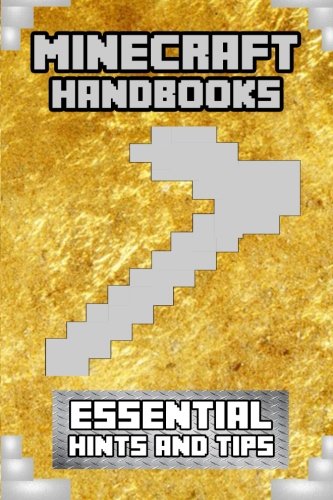 Minecraft Handbooks: Essential Hints & Tips (Volume 1)
