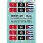 Under Three Flags: Anarchism and the Anti-Colonial&hellip by Benedict Anderson