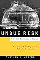 Undue Risk