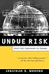 Undue Risk: Secret State Experiments on Humans