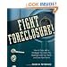 Fight Foreclosure!: How to Cope with a Mortgage You Can't Pay, Negotiate with Your Bank, and Save Your Home
