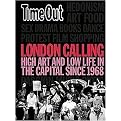 Time Out London Calling (High Art and Low Life in the Capital Since 1968) (Time Out Guides) (Hardcover)