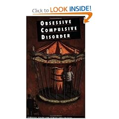 Obsessive Compulsive Disorder: A Survival Guide For Family And Friends