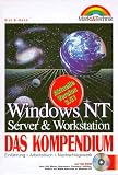 Produkt-Bild: Windows NT Server und Workstation. Das Kompendium. Einf&uuml;hrung, Arbeitsbuch, Nachschlagewerk