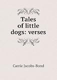 Tales of little dogs: verses