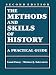 The Methods and Skills of History: A Practical Guide