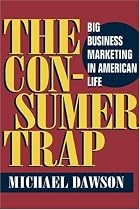 The Consumer Trap: Big Business Marketing in American Life (History of Communication)