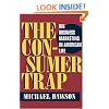 The Consumer Trap: Big Business Marketing in American Life (History of Communication)