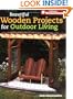 Beautiful Wooden Projects for Outdoor Living (Popular Woodworking)