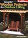 Beautiful Wooden Projects for Outdoor Living (Popular Woodworking)