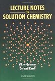 Lecture Notes on Solution Chemistry