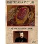 Pretty as a Picture: The Art of David Lynch