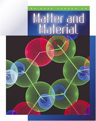Matter and Material (Science Around Us (Chrysalis))