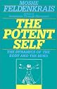 The Potent Self: A Guide To Spontaneity