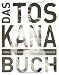 Produkt-Bild: Das Toskana Buch: HIGHLIGHTS EINER FAZINIERENDEN REGION