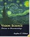 Vision Science: Photons to Phenomenology