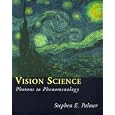 Vision Science: Photons to Phenomenology by Stephen E. Palmer