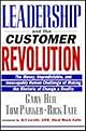 Leadership and the Customer Revolution: The Messy, Unpredictable, and Inescapably Human Challenge of Making the Rhetoric of Change a Reality