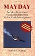 MAYDAY: Accident Reports and Voice Transcripts from Airline Crash Investigations