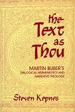 The Text as Thou: Martin Buber's Dialogical Hermeneutics and Narrative Theology