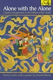 Alone with the Alone: Creative Imagination in the Sufism of Ibn Arabi (Bollingen Series (General))